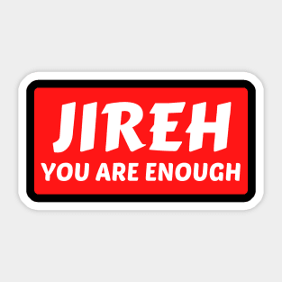 Jireh You Are Enough | Christian Saying Sticker